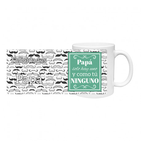Taza Papa - Papa tu eres, fuiste y seras -