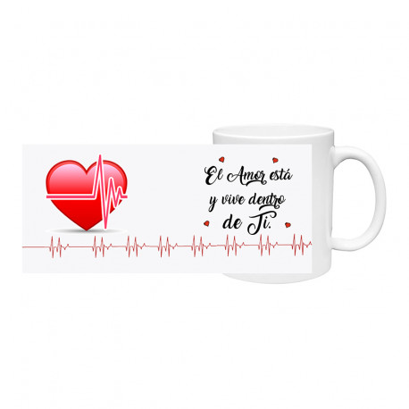 Taza Love - El Amor esta y vive dentro de ti -