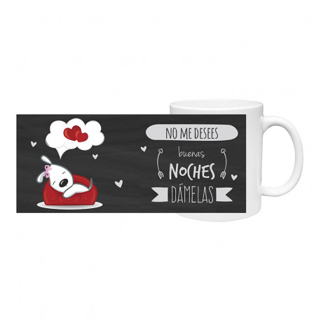 Taza Mascota - El No me desees dame las buenas noches -