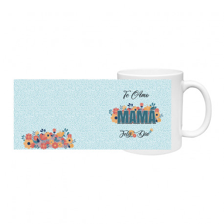 Taza Mama - Te Amo Mama Feliz Dia -
